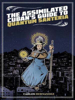 cover image of Assimilated Cuban's Guide to Quantum Santeria
